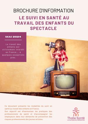 Brochure d'information sur le suivi en santé au travail des enfants du spectacle